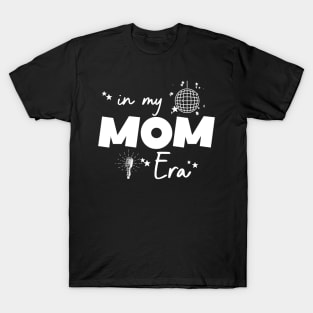 In My Mom Era T-Shirt